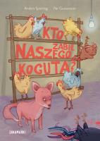 Okładka książki Kto zabił naszego koguta?