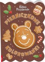 Okładka książki Kubuś i przyjaciele. Pierniczkowe kolorowanki