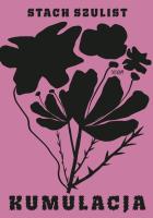 Kumulacja. Autor: Szulist Stach. SmakLiter.pl Okładka książki Kumulacja