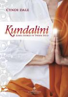 Kundalini. Boska energia w Twoim życiu. Autor: Cyndi Dale. SmakLiter.pl Okładka książki Kundalini. Boska energia w Twoim życiu
