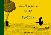 Kura i kaczor. Autor: Leopold Chauveau. SmakLiter.pl Okładka książki Kura i kaczor
