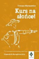 Okładka książki Kurs na słońce. Przewodnik dla wędrowników