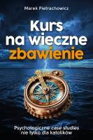 Kurs na wieczne zbawienie. Autor: Pietrachowicz Marek. SmakLiter.pl Okładka książki Kurs na wieczne zbawienie