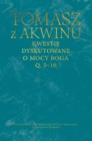 Kwestie dyskutowane o mocy Boga. Q. 5-10. Autor: Tomasz z Akwinu. SmakLiter.pl Okładka książki Kwestie dyskutowane o mocy Boga. Q. 5-10