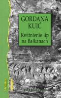 Okładka książki Kwitnienie lip na Bałkanach