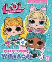 Okładka książki L.O.L. Surprise! 15 Pozytywne wibracje
