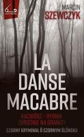 La danse macabre. Autor: Szewczyk Marcin Janusz. SmakLiter.pl Okładka książki La danse macabre