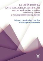La Unión Europea ante inteligencia artificial: aspectos legales, éticos y sociales en Polonia y Espana. Autor: red. Maria Supera-Markowska. SmakLiter.pl Okładka książki La Unión Europea ante inteligencia artificial: aspectos legales, éticos y sociales en Polonia y Espana