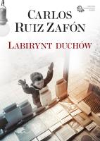 Labirynt duchów. Autor: Carlos Ruiz Zafon. SmakLiter.pl Okładka książki Labirynt duchów
