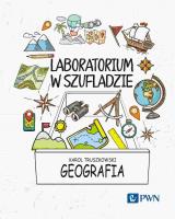 Laboratorium w szufladzie. Geografia. Autor: Truszkowski Karol. SmakLiter.pl Okładka książki Laboratorium w szufladzie. Geografia