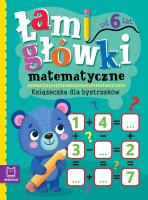 Okładka książki Łamigłówki matematyczne. Książeczka dla bystrzaków. Od 6 lat