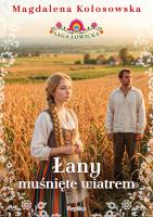 Okładka książki Łany muśnięte wiatrem. Saga łowicka. Tom 3