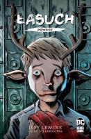 Łasuch. Powrót. Autor: Lemire Jeff, Paulina Braiter. SmakLiter.pl Okładka książki Łasuch. Powrót