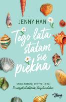 Lato T.1 Tego lata stałam się piękna. Autor: Jenny Han, Matylda Biernacka, Świerkocka Ida. SmakLiter.pl Okładka książki Lato T.1 Tego lata stałam się piękna