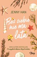 Lato Tom 2 Bez ciebie nie ma lata. Autor: Jenny Han. SmakLiter.pl Okładka książki Lato Tom 2 Bez ciebie nie ma lata