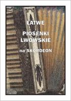 Łatwe Piosenki lwowskie na akordeon. Autor: A. Częstochowski. SmakLiter.pl Okładka książki Łatwe Piosenki lwowskie na akordeon