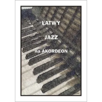 Łatwy jazz na akordeon. Autor: A. Częstochowski. SmakLiter.pl Okładka książki Łatwy jazz na akordeon