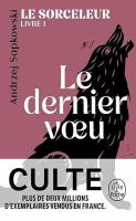 Le Sorceleur T.1 Dernier voeu. Autor: Andrzej Sapkowski. SmakLiter.pl Okładka książki Le Sorceleur T.1 Dernier voeu