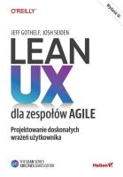 Lean UX dla zespołów Agile. Projektowane doskonałych wrażeń użytkownika wyd. 3. Autor: JEFF GOTHELF, JOSH SEIDEN. SmakLiter.pl Okładka książki Lean UX dla zespołów Agile. Projektowane doskonałych wrażeń użytkownika wyd. 3