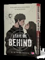 Leave Me Behind (ilustrowane brzegi). Autor: Moronova K.M.. SmakLiter.pl Okładka książki Leave Me Behind (ilustrowane brzegi)