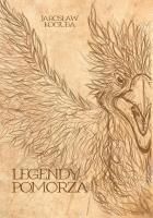 Legendy Pomorza. Autor: Jarosław Kociuba. SmakLiter.pl Okładka książki Legendy Pomorza