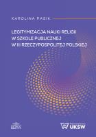 Legitymizacja nauki religii w szkole publicznej w III Rzeczypospolitej Polskiej. Autor: Pasik Karolina. SmakLiter.pl Okładka książki Legitymizacja nauki religii w szkole publicznej w III Rzeczypospolitej Polskiej