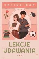 Lekcje udawania. Autor: Mae Selina. SmakLiter.pl Okładka książki Lekcje udawania
