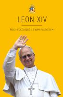LEON XIV. Niech pokój będzie w Wami wszystkimi. Autor: Agnieszka Korcz. SmakLiter.pl Okładka książki LEON XIV. Niech pokój będzie w Wami wszystkimi