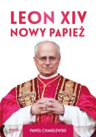 Leon XIV. Nowy Papież. Autor: Chmielewski Paweł. SmakLiter.pl Okładka książki Leon XIV. Nowy Papież