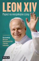 Leon XIV. Papież na niespokojne czasy. Autor: Dawidowski Wiesław, DAMIAN JANKOWSKI. SmakLiter.pl Okładka książki Leon XIV. Papież na niespokojne czasy
