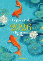 Lepszy rok 2026 z Katarzyną Miller. Autor: Katarzyna Miller. SmakLiter.pl Okładka książki Lepszy rok 2026 z Katarzyną Miller