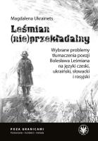 Okładka książki Leśmian (nie)przekładalny. Wybrane problemy tłumaczenia poezji Bolesława Leśmiana na języki czeski,