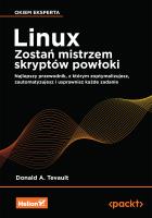 Okładka książki Linux. Zostań mistrzem skryptów powłoki. Najlepszy przewodnik, z którym zoptymalizujesz, zautomatyzujesz i usprawnisz każde zadanie