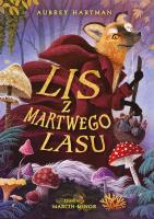 Lis z Martwego Lasu. Autor: Hartman Aubrey. SmakLiter.pl Okładka książki Lis z Martwego Lasu