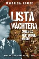 Okładka książki Lista Wachtera. Generał SS, który ograbił Kraków