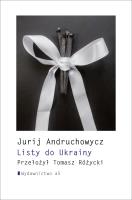 Listy do Ukrainy. Autor: Andruchowycz Jurij. SmakLiter.pl Okładka książki Listy do Ukrainy