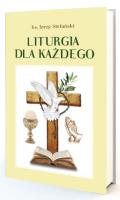 Liturgia dla każdego. Autor: Jerzy Stefański. SmakLiter.pl Okładka książki Liturgia dla każdego