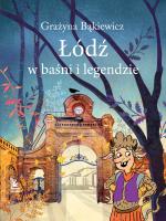 Okładka książki Łódź w baśni i legendzie. Baśnie i legendy polskie