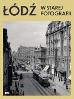 Okładka książki Łódź w starej fotografii