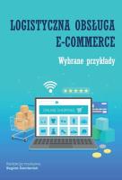 Logistyczna obsługa e-commerce. Wybrane przykłady. Autor: red. Regina Demianiuk. SmakLiter.pl Okładka książki Logistyczna obsługa e-commerce. Wybrane przykłady