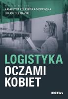 Logistyka oczami kobiet. Autor: Kolasińska-Morawska Katarzyna, Sułkowski Łukasz. SmakLiter.pl Okładka książki Logistyka oczami kobiet