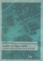 Łojów 31 lipca 1649. Działania wojenne na Litwie w latach 1648-1649. Autor: Biernacki Witold. SmakLiter.pl Okładka książki Łojów 31 lipca 1649. Działania wojenne na Litwie w latach 1648-1649