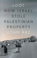 Okładka książki Loot: How Israel Stole Palestinian Property