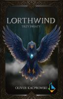 Lorthwind. Trzy światy. Autor: Kacprowski Oliver. SmakLiter.pl Okładka książki Lorthwind. Trzy światy