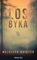 Los byka. Autor: Wojciech Książek. SmakLiter.pl Okładka książki Los byka