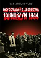 Okładka książki Losy ocalałych z ludobójstwa. Tarnoszyn 1944