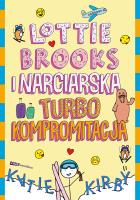 Okładka książki Lottie Brooks i narciarska turbo kompromitacja
