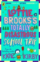 Lottie Brooks's Totally Disastrous School-Trip wer. angielska. Autor: Kirby Katie. SmakLiter.pl Okładka książki Lottie Brooks's Totally Disastrous School-Trip wer. angielska
