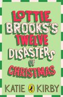 Okładka książki Lottie Brooks’s Twelve Disasters of Christmas