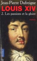 Okładka książki Louis XIV Les passions et la gloire